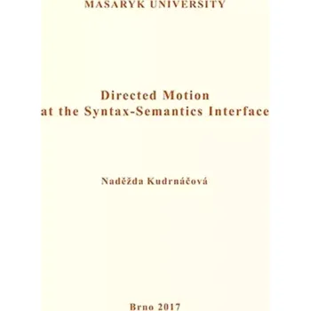 Český jazyk Directed motion at the syntax-semantics interface (Naděžda Kudrnáčová, 2017)