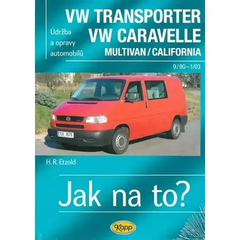 Technika Údržba a opravy automobilů T4: VW Caravelle/Transporter/Multivan/California : zážehové motory ..., vznětové motory (Hans-Rüdiger Etzold, 2007)