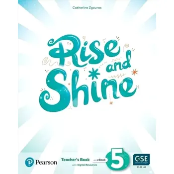 Anglický jazyk Rise and Shine 5 Teacher´s Book with eBooks, Presentation Tool and Digital Resources (Catherine Zgouras, 2021)