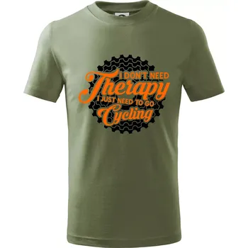 I don't need therapy cycling - Tričko dětské bavlněné - 134 cm/8 let ( Khaki )