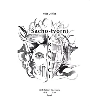 Poezie Šacho-tvorní vraníci (Jitka Osička, 2018)