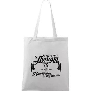 I don't need therapy handlebars in my hands - Taška bavlněná - 42 x 38 cm ( Bílá )
