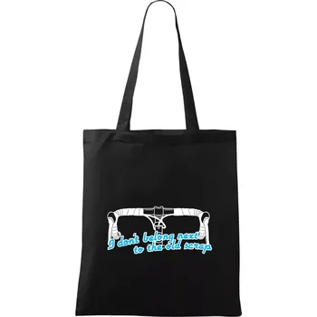 Nákupní taška I don't belong next to the old scrap - Taška bavlněná - 42 x 38 cm ( Černá )