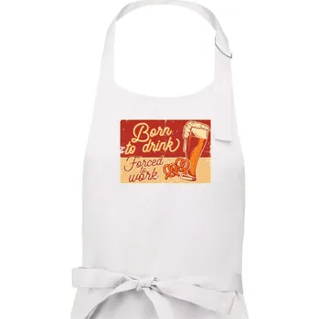 Kuchyňská zástěra Born to drink beer - Dámská zástěra na vaření - Univerzální velikost ( Bílá )