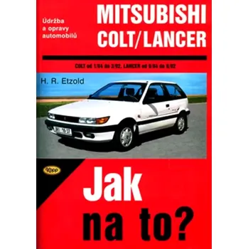 Technika Údržba a opravy automobilů Mitsubishi Colt/Lancer (Hans-Rüdiger Etzold, 2000)