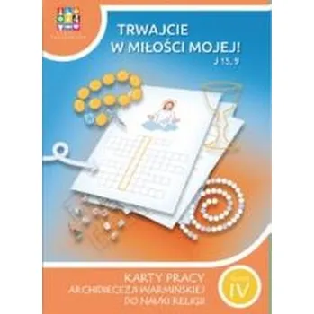 Katechizm SP 4 Trwajcie w miłości mojej KP - praca zbiorowa