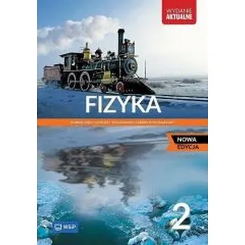 Fizyka LO 2 Podr. ZP 2025 WSIP - Ludwik Lehman, Witold Polesiuk, Grzegorz F. Wojew