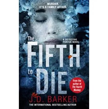 The Fifth to Die - Barker, J. D.