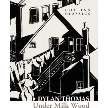 Umění Under Milk Wood - Dylan Thomas [EN] (2024, Taschenbuch, HarperCollins Publishers)