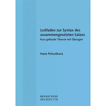 Český jazyk Leitfaden zur Syntax des zusammengesetzten Satzes (Hana Peloušková, 2010)