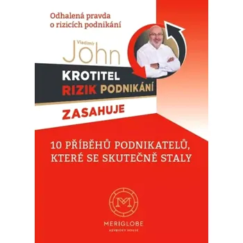 Krotitel rizik podnikání zasahuje (Vladimír John, 2019)