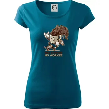Dámské tričko No cofee no workee - Dámské triko Pure - XS ( Petrolejová )