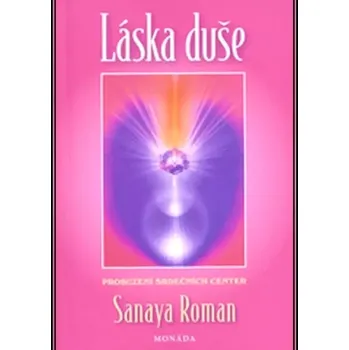 Láska duše (Sanaya Roman, 2013)