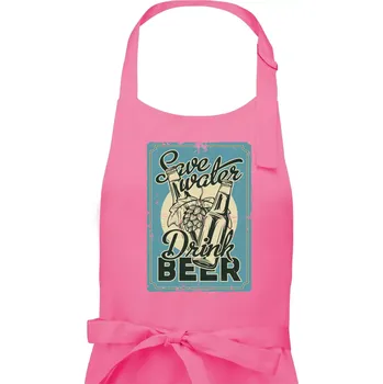 Kuchyňská zástěra Save water drink beer poster - Pánská zástěra na vaření - Univerzální velikost ( Růžová )