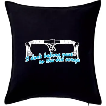 Polštář I don't belong next to the old scrap - Polštář 50x50 - 50x50 - Pouze potah ( Černá )