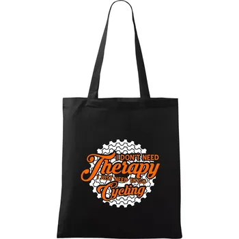 Nákupní taška I don't need therapy cycling - Taška bavlněná - 42 x 38 cm ( Černá )