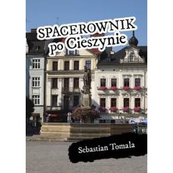 Cestování Spacerownik po Cieszynie - Sebastian Tomala