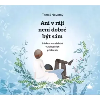 Ani v ráji není dobré být sám (Tomáš Novotný, 2022)