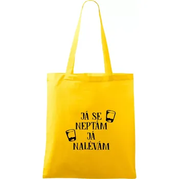 Nákupní taška Já se neptám, já nalévám - Taška bavlněná - 42 x 38 cm ( Žlutá )