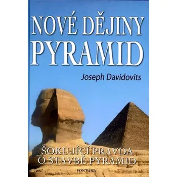 Nové dějiny pyramid - Joseph Davidovits (2006, pevná / vázaná )