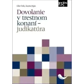 Dovolanie v trestnom konaní - judikatúra (Libor Duľa, 2021)