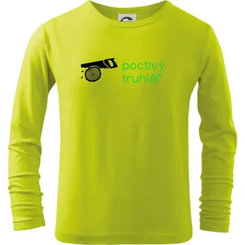 Dětská móda Poctivý Truhlář - Triko dětské Long Sleeve - 158 cm/12 let ( Limetková )