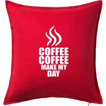 Polštář Coffee make my day - Polštář 50x50 - 50x50 - Včetně výplně ( Červená )