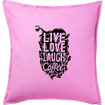 Polštář Live love laugh coffee - Polštář 50x50 - 50x50 - Včetně výplně ( Růžová )