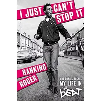 Cizojazyčná kniha I Just Can´t Stop It : My Life in the Beat (Ranking Roger, 2019)