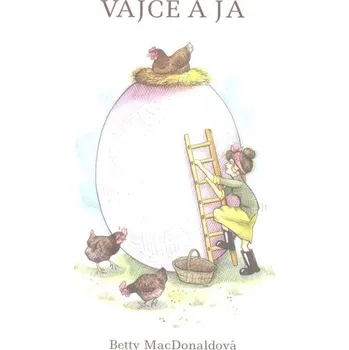 Vajce a ja - Betty MacDonald