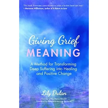 Giving Grief Meaning - Dulan, Lily