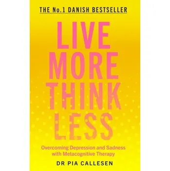 Live More Think Less - Callesen, Pia [EN] (2020, Brožovaná / brožovaná, Icon Books Ltd)