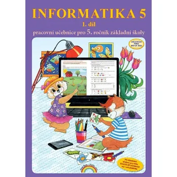 Informatika 5 1. díl: Pracovní učebnice…