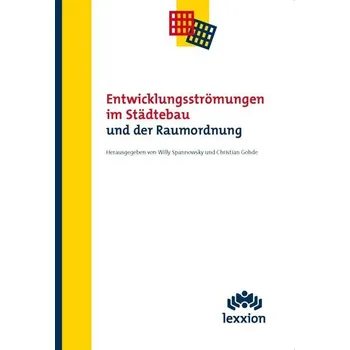 Entwicklungsströmungen im Städtebau und der Raumordnung - Spannowsky, Willy
