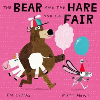 The Bear and the Hare and the Fair - Em Lynas