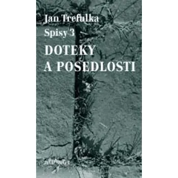 Doteky a posedlosti - Spisy 3