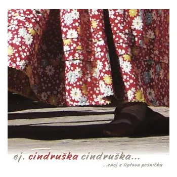 Detský folklórny súbor Cindruška: Ej, cindruška, cindruška...znej z&nbsp;liptova pesnička – Detský folklórny súbor Cindruška (SK)