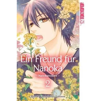 Ein Freund für Nanoka - Nanokanokare. Bd.2 - Toumori, Miyoshi