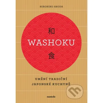 Kniha Washoku - Umění tradiční japonské kuchyně - Hirohiko Shoda nastole