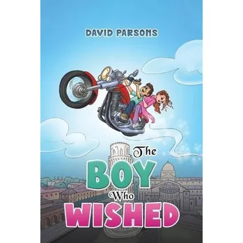Cizojazyčná kniha Boy Who Wished - Parsons, David