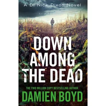 Kniha Down Among the Dead - Boyd, Damien