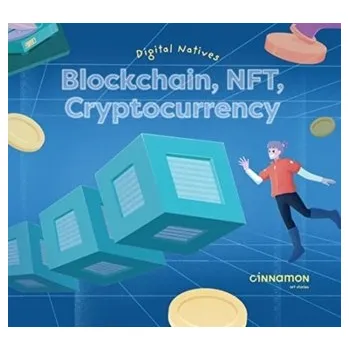 První čtění Digital Natives: Blockchain, NFT, Cryptocurrency - Cinnamon Art Publishing