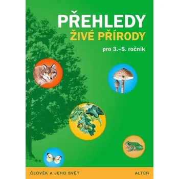 Přírodní věda Přehledy živé přírody pro 3.- 5. ročník - Lenka Bradáčová, Věra Čížková