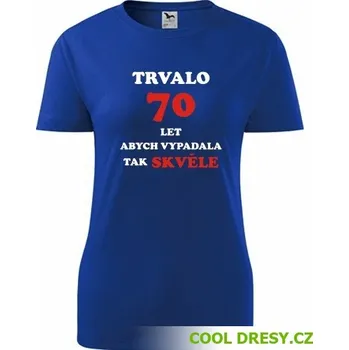 Dámské oblečení Dámské narozeninové tričko trvalo 70 let - Barva: královská modrá, Velikost XL