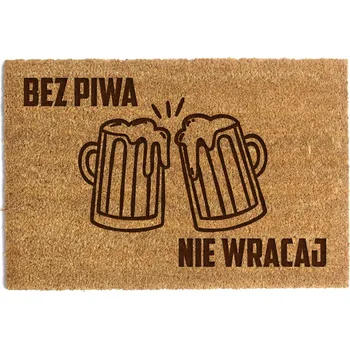 Rohožka ROHOŽKA PŘED DVEŘE "BEZ PIVA SE NEVRACEJ" 60x90cm