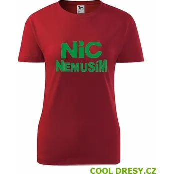 Dámské tričko Tričko nic nemusím dámské - Barva: červená, Velikost L