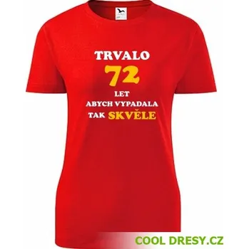 Dámské tričko Dámské narozeninové tričko trvalo 72 let - Barva: červená, Velikost XXL