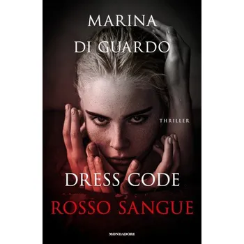 Zahraniční hudba Dress code rosso sangue (Marina Di Guardo)(Pevná)