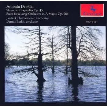 Zahraniční hudba CD Antonín Dvořák: Slavonic Rhapsodies Op. 45 / Suite For A Large Orchestra In A Major, Op. 98b 1992