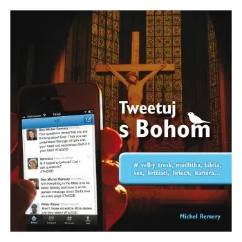 Tweetuj s Bohom (Michel Remery)(Brožovaná)
